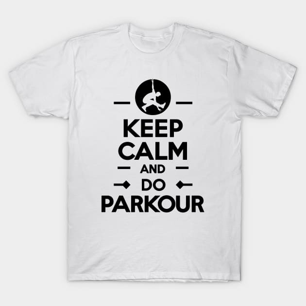 Keep Calm And Do Parkour T-Shirt by T-Shirt Sculptor